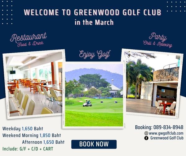 Greenwood Golf Club ต้นไม้ กลางแจ้ง และ ข้อความพูดว่า WELCOME TO GREENWOOD GOLF CLUB in the March Restaurant Drink Food Chill Chill Relexing Relexing Party Enjoy Golf M Weekday 1 650 Baht Weekend Morning 1 850 Baht Afternoon 1 650 Baht Include G F C D CART BOOK NOW Booking 089 834 8948 O www gwgolfclub com Greenwood Golf Club