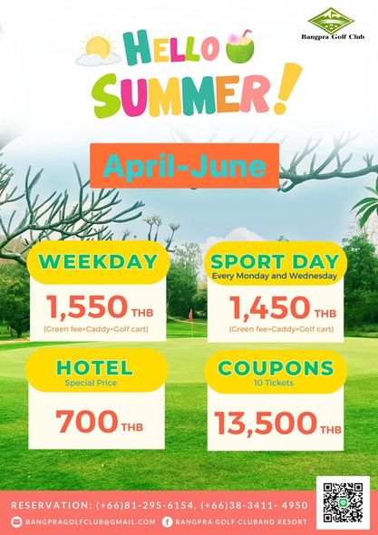 Bangpra Golf Club and Resort grass and Bangpra Golf Club HELLO SUMMER April June WEEKDAY SPORT DAY Every Monday and Wednesday 1 550 THB Green fee Caddy Golf cart 1 450 THB Green fee Caddy Golf cart HOTEL Special Price COUPONS 10 Tickets 700 THB 13 500 THB RESERVATION 66 81 295 6154 66 38 3411 4950 BANGPRAGOLFCLUB GMAIL COM BANGPRA GOLF CLUBAND RESORT
