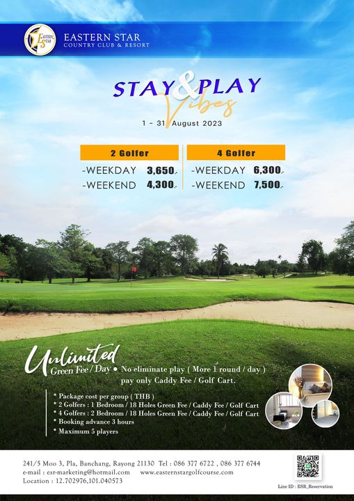 Eastern Star Country Club amp Resort golf golf course and GASTERN EASTERN STAR COUNTRY CLUB RESORT STAY STAY PLAY PLAY 1 31 August 2023 2 Golfer 4 Golfer WEEKDAY WEEKEND 3 650 4 300 WEEKDAY WEEKEND 6 300 7 500 Unlivited Fee Day Green No eliminate play More round day pay only Caddy Fee Golf Cart Package cost per group THB 2G Bedroom 18 Holes Green Fee Caddy Fee Golf Cart Bedroom Holes Green Fee Caddy Fee Golf Cart Booking advance hours Maximum players 241 5 Moo Pla Banchang Rayong 21130 6722 086 377 6744 e mail sr marketing hotmail com www easternstargolfcourse com Location 12 702976 101 040573 Line