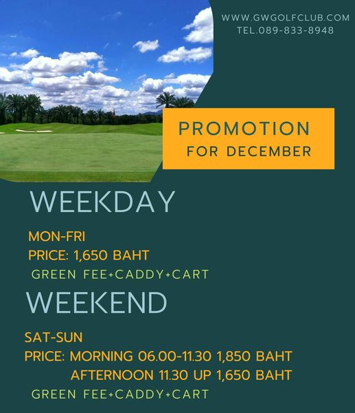 golf course grass and WWW GWGOLFCLUB COM GWGOLFCLUB COM www TEL 089 833 8948 PROMOTION FOR DECEMBER WEEKDAY MON FRI PRICE 1 650 BAHT GREEN FEE CADDY CART WEEKEND SAT SUN PRICE MORNING 06 00 11 30 1 850 BAHT AFTERNOON 11 30 UP 1 650 BAHT GREEN FEE CADDY CART golf course grass and WWW GWGOLFCLUB COM GWGOLFCLUB COM www TEL 089 833 8948 PROMOTION FOR DECEMBER WEEKDAY MON FRI PRICE 1 650 BAHT GREEN FEE CADDY CART WEEKEND SAT SUN PRICE MORNING 06 00 11 30 1 850 BAHT AFTERNOON 11 30 UP 1 650 BAHT GREEN FEE CADDY CART