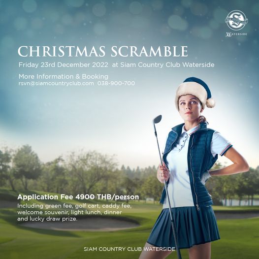 1 person and WATERSIDE WAT CHRISTMAS SCRAMBLE Friday 23rd December 2022 at Siam Country Club Waterside More Information Booking rsvn siamcountryclub com 038 900 700 Application Fee 4900 THB person THB Including green fee golf cart caddy fee welcome souvenir light lunch dinner and lucky draw prize SIAM COUNTRY CLUB WATERSIDE 1 person and WATERSIDE WAT CHRISTMAS SCRAMBLE Friday 23rd December 2022 at Siam Country Club Waterside More Information Booking rsvn siamcountryclub com 038 900 700 Application Fee 4900 THB person THB Including green fee golf cart caddy fee welcome souvenir light lunch dinner and lucky draw prize SIAM COUNTRY CLUB WATERSIDE