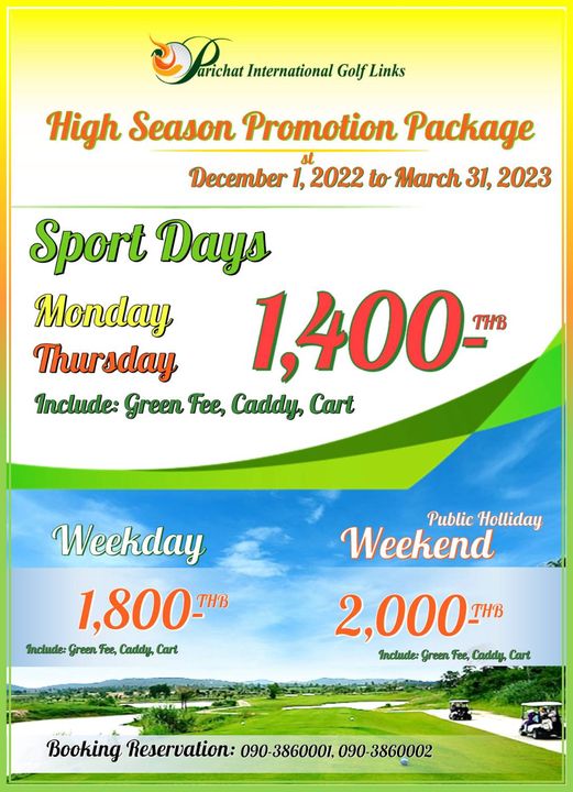 arichat International Golf Links High Season Promotion Package December st December 2022 to March 31 2023 Sport Days Monday Thursday 1 400 THB Include Green Fee Caddy Cart Public Holliday Weekend Weekday 1 800 Include Green Fee Caddy Cart 2 000HB THB Include Green Fee Caddy Cart Booking Reservation 090 3860001 0 3860002 arichat International Golf Links High Season Promotion Package December st December 2022 to March 31 2023 Sport Days Monday Thursday 1 400 THB Include Green Fee Caddy Cart Public Holliday Weekend Weekday 1 800 Include Green Fee Caddy Cart 2 000HB THB Include Green Fee Caddy Cart Booking Reservation 090 3860001 0 3860002