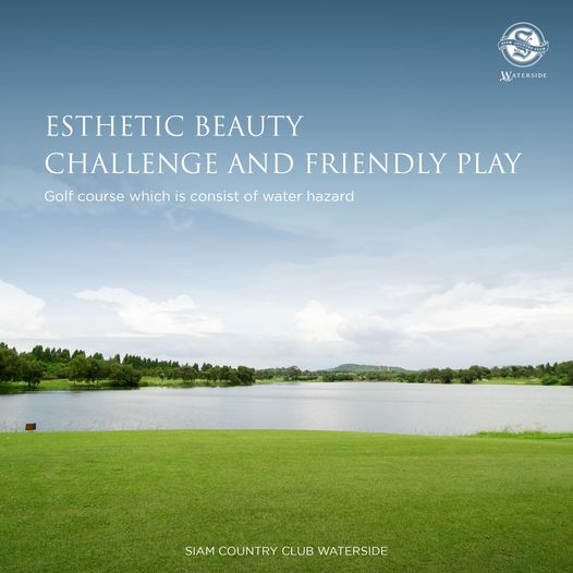grass body of water sky and WATERSIDE ESTHETIC BEAUTY CHALLENGE AND FRIENDLY PLAY Golf course which is consist of water hazard SIAM COUNTRY CLUB WAT TERSIDE grass body of water sky and WATERSIDE ESTHETIC BEAUTY CHALLENGE AND FRIENDLY PLAY Golf course which is consist of water hazard SIAM COUNTRY CLUB WAT TERSIDE