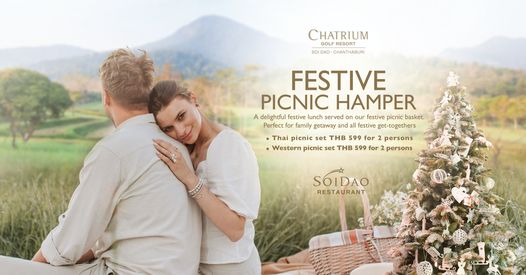 Chatrium Golf Resort Soi Dao Chanthaburi 1 person and CHATRIUM GFRESORT DAO CHANTHABURI FESTIVE PICNIC HAMPER A delightful festive lunch served our festive picnic basket erfect family getaway and festive get togethers Thai picnic set THB 599 for persons Western picnic set THB 599 persons SOIDAO RESTAURANT