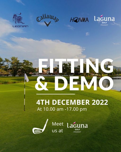 LEONIAN Callaway HONMA laGuna GOLF PHUKET FITTING DEMO 4TH DECEMBER 2022 At 10 00 am 17 00 pm Meet LaGuna us at GOLF PHUKET LEONIAN Callaway HONMA laGuna GOLF PHUKET FITTING DEMO 4TH DECEMBER 2022 At 10 00 am 17 00 pm Meet LaGuna us at GOLF PHUKET