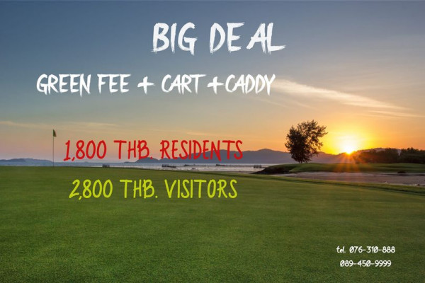 BIG DEAL GREEN FEE CART CADDY 1 800 THB RESIDENTS 2 800 THB VISITORS tel 076 310 888 089 450 9999