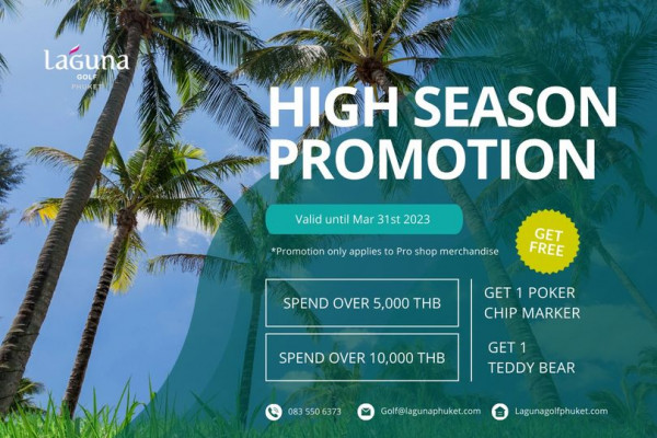 Laguna Golf Phuket palm trees outdoors and LaGuna GOLF UKET HIGH SEASON PROMOTION Valid until Mar 31st 2023 Promotion only applies Pro shop merchandise GET FREE SPEND OVER 5 000 THB GET POKER CHIP MARKER SPEND OVER 10 000 THB GET TEDDY BEAR 083 550 6373 olf lagunaphuket com Lagunagolfphuket com
