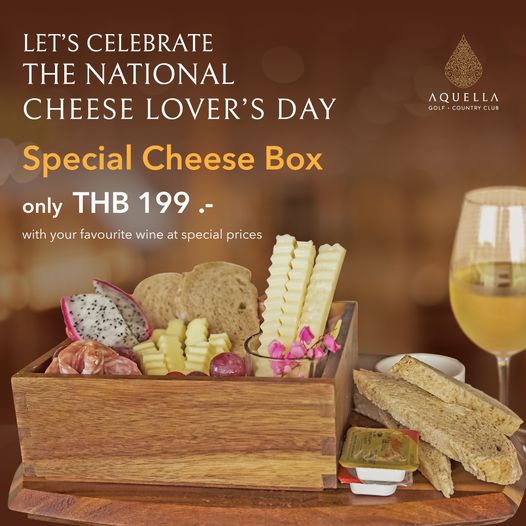 Aquella Golf amp Country Club food and AQUELLA GOLFOUNTYCLUB LET S CELEBRATE THE NATIONAL CHEESE LOVER S DAY Special Cheese Box only THB 199 with your favourite wine at special prices