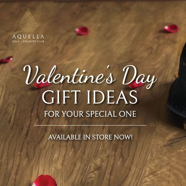 Aquella Golf amp Country Club one or more people and AQUELLA GOLF COUNTRY CLUB Valentine s Day GIFT IDEAS FOR YOUR SPECA ONE AVAILABLE IN STORE NOW