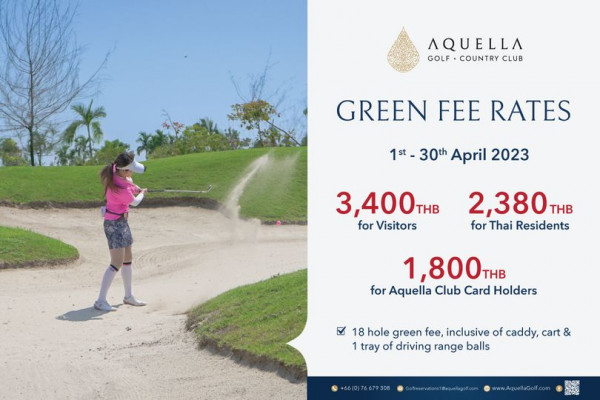 Aquella Golf amp Country Club 1 person outdoors and AQUELLA GOLF COUNTRY CLUB GREEN FEE RATES 1st 30th April 2023 3 400T THB for Visitors 2 380TH THB for Thai Residents 1 800THB for Aquella Club Card Holders 18 hole green fee inclusive of caddy cart 1 tray of driving range balls 66 0 76679308 ion s1 aquellagolf com