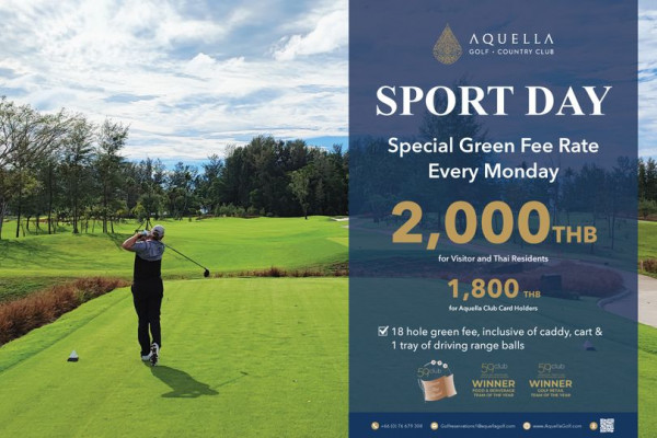 Aquella Golf amp Country Club 1 person and AQUELLA GOLF COUNTRY CLUB SPORT DAY Special Green Fee Rate Every Monday 2 000 THB for Visitor and Thai Residents 1 800 THB for Aquella lub Card Holders 8 hole green fee inclusive of caddy cart tray driving range balls WINNER WINNER EAMOETHEE 66 0 76679308