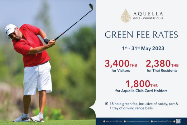 Aquella Golf amp Country Club 1 person golfing golf course and AQUELLA GOLF COUNTRY CLUB GREEN FEE RATES 1st 31st May 2023 3 400TH THB for Visitors 2 380 THB for Thai Residents 1 800T THB for Aquella Club Card Holders 18 hole green fee inclusive of caddy cart 1 tray of driving range balls 66 0 76679308 Golfreservations s1 aquellagolf com