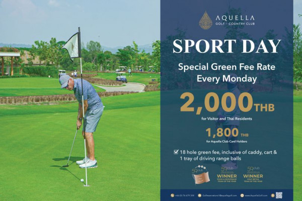 Aquella Golf amp Country Club 1 person golfing golf course and AQUELLA GOLF COUNTRY CLUB SPORT DAY Special Green Fee Rate Every Monday 2 000TH THB for Visitor and Thai Residents 1 800 THB Aquella lub Card Holders 18 hole green fee inclusive of caddy cart tray driving range balls WINNER R WINNER TEE 66 0 76679308 www AquellaGolf com