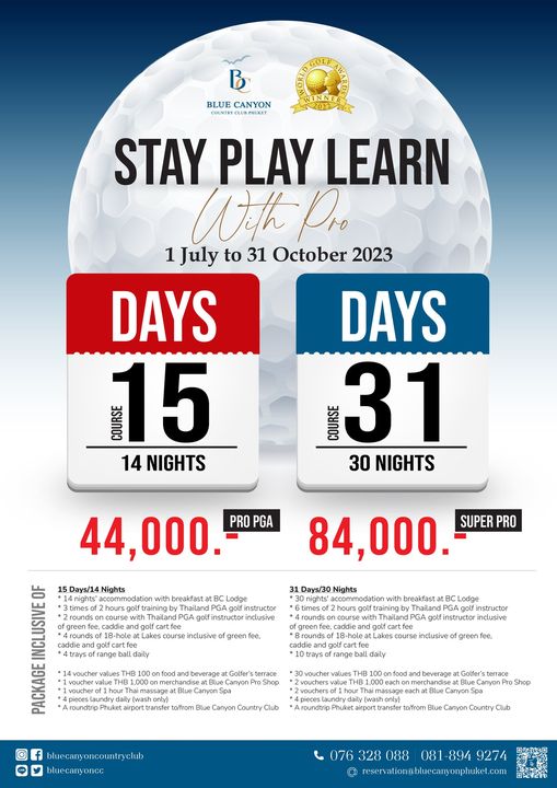 Blue Canyon Country Club golf and BLUE CANYON STAY PLAY LEARN Weth Pro July to 31 October 2023 DAYS 15 MOTTS 14 NIGHTS DAYS CODTSE 31 30 NIGHTS 44 000 PRO PGA 15Days 14 84 000 SUPER PRO e PGA 1Days 30 Nights Lodge 18 holo golfi roundtrip roundtrip yclub bluecanyoncc Country 076 328 088 081 894 9274 reservation bluecanyonphuket com