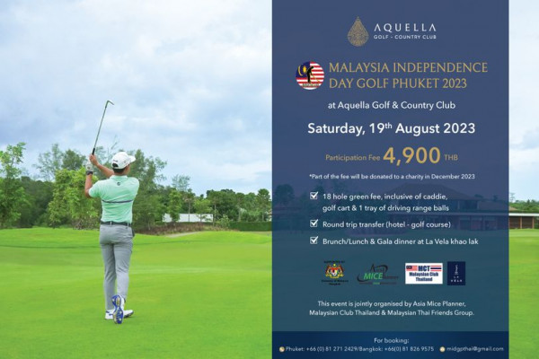 Aquella Golf amp Country Club 1 person golfing golf course and AQUELLA OLFCOUNTRYCLUB MALAYSIA INDEPENDENCE DAY GOLF PHUKET 2023 at Aquella Golf Country Club Participation Part Saturday 19th August 2023 4 900 charity December 2023 vill donated 18 hole green fee inclusive caddie golf cart tray driving ange balls Round trip transfer hotel golf course Brunch Lunch Gala dinner La Vela lak MICE Malaysian This event jointly orgar ised Asia Mice Planner Malaysian Club Thailand Malaysian Thai riends Group Phuket Forbooking 66 0 8182 midgpthai gmail com