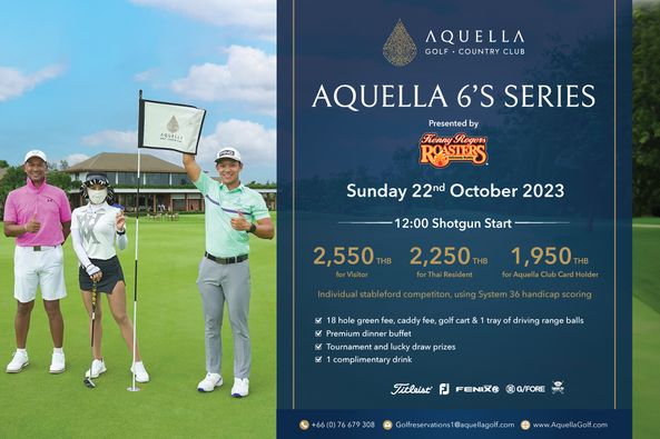 Aquella Golf amp Country Club 3 people people golfing golf course and AQUELLA GOLF COUNTRY CLUB AQUELLA AQUELLA 6 S SERIES Presented by Klenny Rogers ROASTERS Sunday 22nd October 2023 12 00 Shotgun Start 2 550 2 250TH 1 950 oAquel System 8hole green fee caddy fee golt cart Premium dinner buffet Tournament and lucky draw prizes complimentary drink ray driving ange balls Titleist FJ FENIX G FORE 66 0 76679308 Golfreservations1 aquellagolf co ww AquellaGolf com