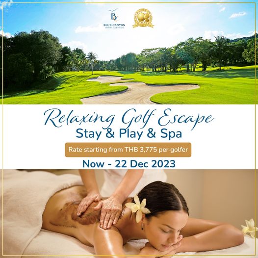 Blue Canyon Country Club nbsp 1 person and BLUE CANYON E v Relaxing Golf Escape Stay Play Spa Rate starting from THB 3 775 per golfer Now 22 Dec 2023