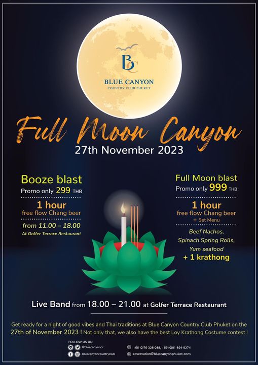 Blue Canyon Country Club nbsp May be a graphic of eclipse and B BLUE CANYON COUNTRY CLUB PHUKET Full Moon 27th November 2023 Canyon Booze blast Promo only 299 THB 1 hour free flow Chang Chng beer Full Moon blast Promo only 999 THB from 11 00 18 00 At Golfer Terrace Resturant 1 hour free flow Chang beer Set Menu Beef Nachos Spinach Spring Rolls Yum seafood krathong Live Band from 18 00 21 00 at Golfer Terrace Restaurant Get ready for anight of good vibes and Thaitraditions Canyon Country Club Phuket 27th November 2023 Not also ave the best oy Krathong Costume