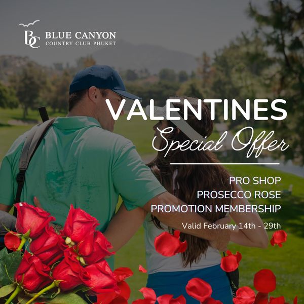 Blue Canyon Country Club nbsp 1 person golfing golf course and BLUE CANYON COUNTRY CLUB PHUKET VALENTINES Special Offer PRO SHOP PROSECCO ROSE PROMOTION MEMBERSHIP Valid February 14th 29th
