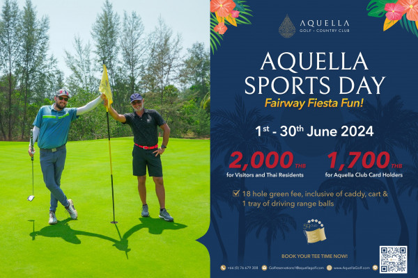 Aquella Golf amp Country Club nbsp 2 คน ผู้คนกำลังตีกอล์ฟ สนามกอล์ฟ และ ข้อความพูดว่า AQUELLA GOLF COUN GOLF COUNTRYCLUB RY CLUB AQUELLA SPORTS DAY Fairway Fiesta Fun 1st 30th June 2024 2 000 for Visitors forVisitorsandThaiResidents and Thai Residents 1 700 T B for Aquella Club Card Holders 18 hole green fee inclusive of caddy cart 1 tray of driving range balls 66 07667730B BOOKYOURTEETIMENOW YOUR TIME Gitlteswhtesberuelsf o wawAque 1G0 Golf comn