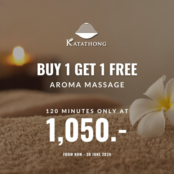 Katathong Golf Resort amp Spa nbsp ข้อความพูดว่า KATATHONG BUY 1 GET 1 FREE AROMA MASSAGE 120 MINUTES ONLY AT 1 050 FROM NOW 30 JUNE 2024