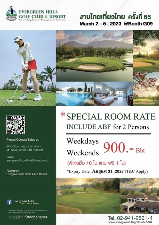 Evergreen Hills Golf Club amp Resort 1 person grass golf course and EVERGREEN HILLS GOLF CLUB RESORT hotop golf Thaland งานไทยเที่ยวไทย ครั้งที่ 65 March 2 5 2023 Booth G09 Please Contact Sales at SPECIAL ROOM RATE INCLUDE ABF for 2 Persons Phone 6606 1907 8588 Email evergreenhillsgolfhotel gmail com nhillsgolfhotel gmail Facebook Evergreen Hills Club Resort Weekdays Weekends 900 Bh พิเศษซื้อ 10 ใบ แถม ฟรี ใบ Expiry Date August 31 2023 T C Aly Evergreen Hills Locatedi Kanchanaburi Tel 02 941 2801 4